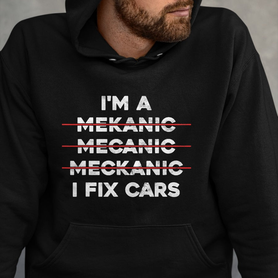 Best Mechanic Life Shirt, Funny Mechanic UnisexT-Shirt/Hoodie/Sweatshirt HLT00 - I'm Mechanic Spell Wrong I Fix Car Auto Repairman Gift T-Shirt