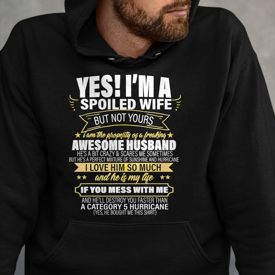 Best Wife Shirt, Wife and Husband Unisex T-Shirt/Hoodie/Sweatshirt HLT00 - Gift for wife T shirt, spoiled wife   Yes ! I'm A Spoiled wife But Not Yours gift for her T-Shirt