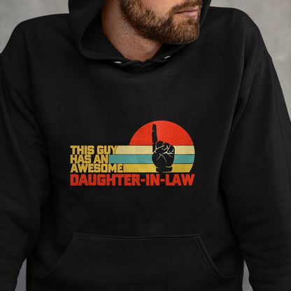 Best Wife Shirt, Wife and Husband Unisex T-Shirt/Hoodie/Sweatshirt HLT00 - This Guy Has An Awesome Daughter-In-Law T-Shirt