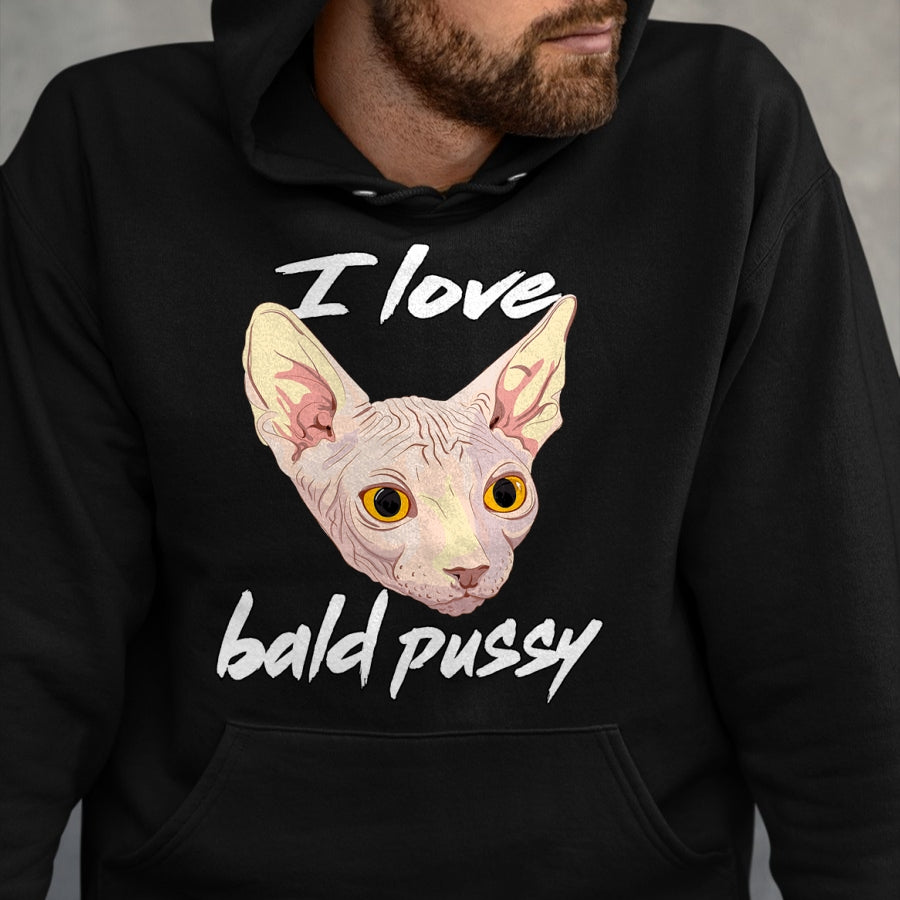 Cat Love Shirt, Funny Cat Lover Gift UnisexT-Shirt/Hoodie/Sweatshirt HLT00 - I Love Bald Pussy Adult Humor Dirty Pun Joke T-Shirt