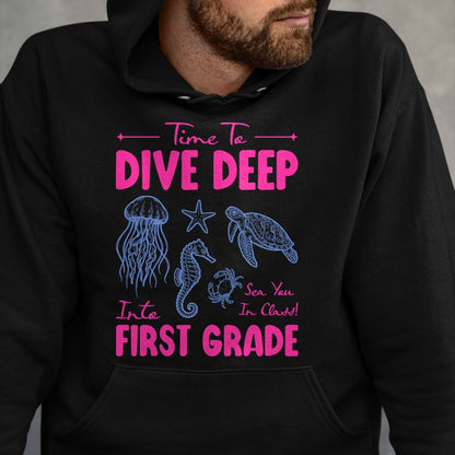 Best Student Shirt, Funny Back To School UnisexT-Shirt/Hoodie/Sweatshirt HLT00 - Time to Dive Deep Into First Grade Sea Animals Teacher T-Shirt