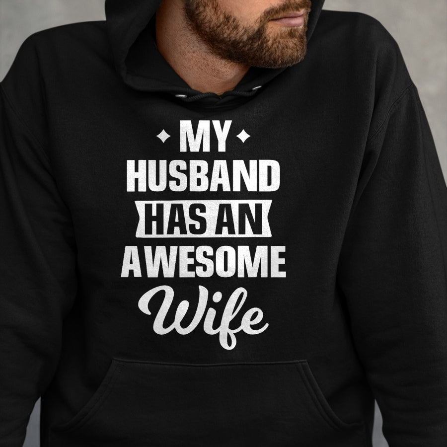Best Wife Shirt, Wife and Husband Unisex T-Shirt/Hoodie/Sweatshirt HLT00 - My Husband Has An Awesome Wife Funny T-Shirt