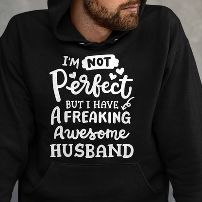Best Wife Shirt, Wife and Husband Unisex T-Shirt/Hoodie/Sweatshirt HLT00 - I'm Not Perfect But I Have Freaking Awesome Husband Funny T-Shirt (1)