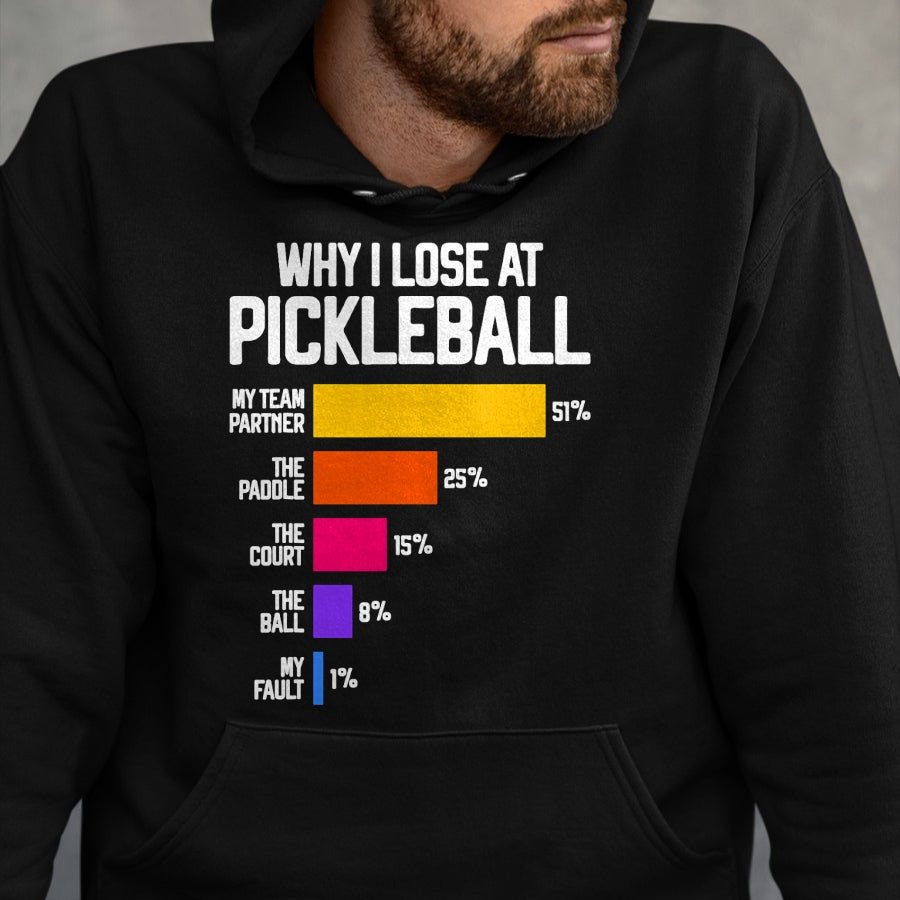 Funny Pickleball Shirt, Pickleball Lover Unisex T-Shirt/Hoodie/Sweatshirt HLT00 - Funny Pickleball Humor T-Shirt Why I Lose - Black, Classic Fit, Crew Neck, Short Sleeve