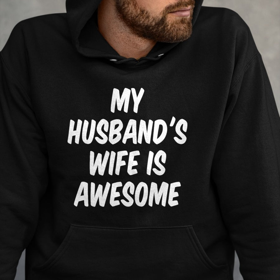Best Wife Shirt, Wife and Husband Unisex T-Shirt/Hoodie/Sweatshirt HLT00 - My Husband's Wife Is Awesome T-Shirt