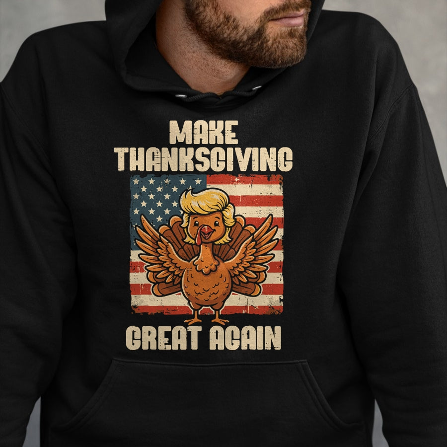 Best Thanksgiving Family Shirt , Funny Thanksgiving UnisexT-Shirt/Hoodie/Sweatshirt HLT00 - Make Thanksgiving Great Again Turkey Men Women Kids T-Shirt