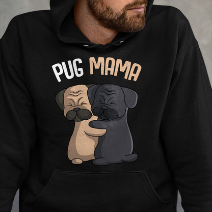 Dog Love Shirt, Dog Lover Gift T-Shirt/Hoodie/Sweatshirt HLT00 - Pug Mama Dog Mom Lover Owner Girls Women T-Shirt