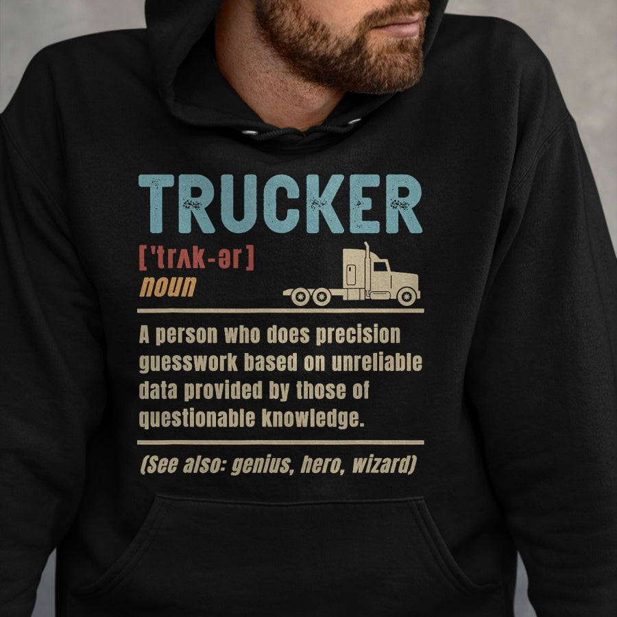 Best Truck Driver Life Shirt, Funny Trucker UnisexT-Shirt/Hoodie/Sweatshirt HLT00 - Trucker Definition Funny Truck Driver T-Shirt