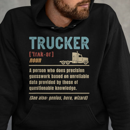 Best Truck Driver Life Shirt, Funny Trucker UnisexT-Shirt/Hoodie/Sweatshirt HLT00 - Trucker Definition Funny Truck Driver T-Shirt