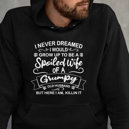 Best Wife Shirt, Wife and Husband Unisex T-Shirt/Hoodie/Sweatshirt HLT00 - Gift for wife T shirt, spoiled wife   Funny Spoiled Wife Of Grumpy Old Husband Sweatshirt