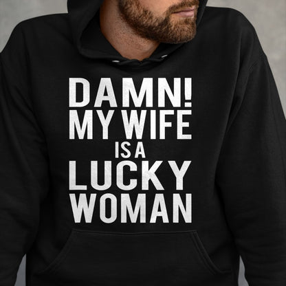 Best Wife Shirt, Wife and Husband Unisex T-Shirt/Hoodie/Sweatshirt HLT00 - Gift for wife T shirt, lucky wife   Funny Sarcastic Humor Damn My Wife Is A Lucky Woman T-Shirt (1)