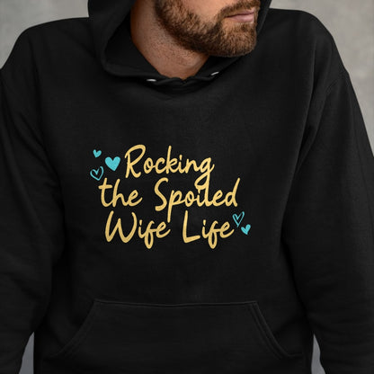Best Wife Shirt, Wife and Husband Unisex T-Shirt/Hoodie/Sweatshirt HLT00 - Spoiled Wife Funny Rocking The Spoiled Wife Life T-Shirt