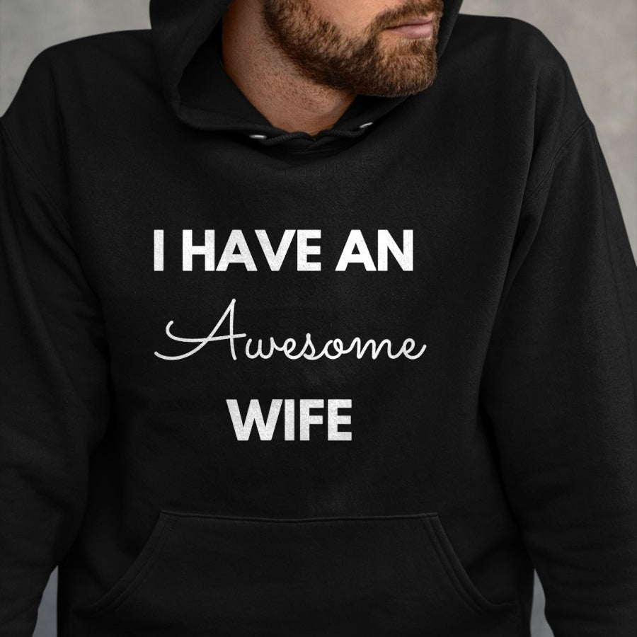 Best Wife Shirt, Wife and Husband Unisex T-Shirt/Hoodie/Sweatshirt HLT00 - I Have an Awesome Wife for Husband Gift Saying T-Shirt