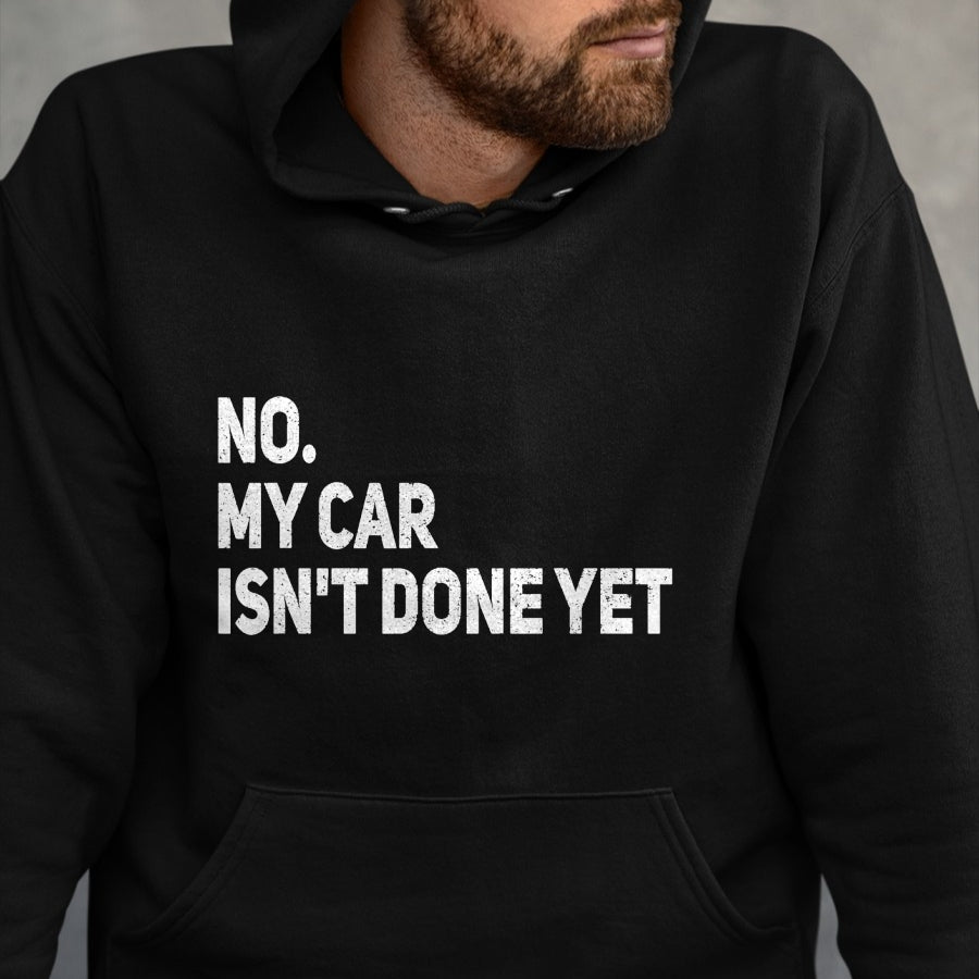 Best Mechanic Life Shirt, Funny Mechanic UnisexT-Shirt/Hoodie/Sweatshirt HLT00 - No My Car is Not Ready Funny Mechanic T-Shirt