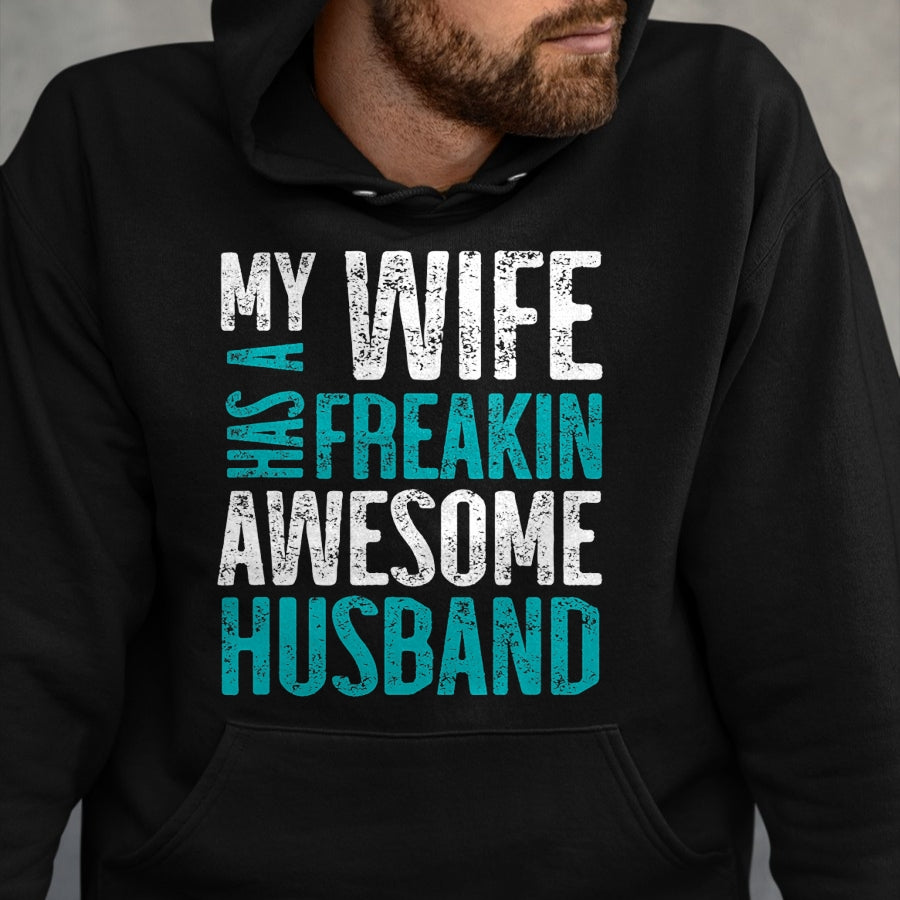 Best Wife Shirt, Wife and Husband Unisex T-Shirt/Hoodie/Sweatshirt HLT00 - My Wife Has A Freakin Awesome Husband T-Shirt (1)