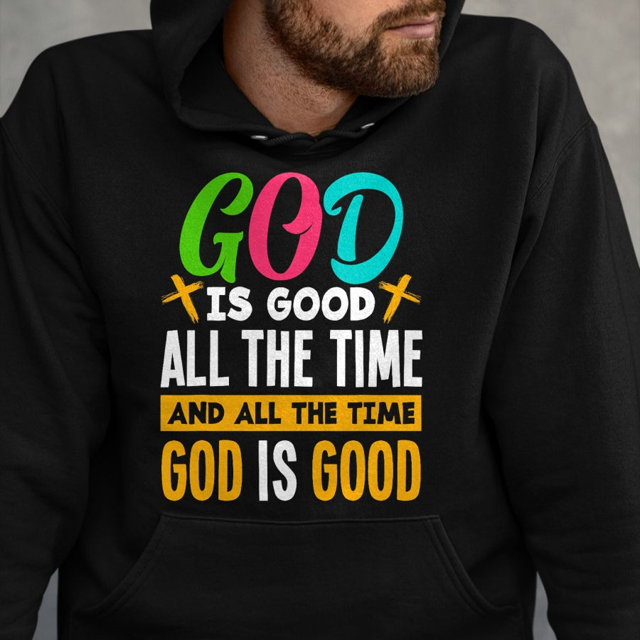 Christian Tee, Christian Faith Unisex T-Shirt/Hoodie/Sweatshirt HLT00 - God Is Good All The Time Jesus Christ Christian Gift T-Shirt