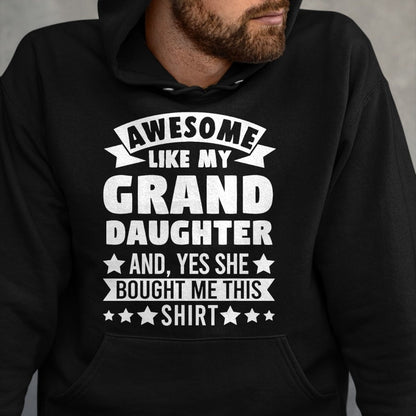 Best Grandpa Shirt, Proud Grandpa Unisex T-Shirt/Hoodie/Sweatshirt HLT00 - Awesome like my Granddaughter Grandpa Grandad T-Shirt