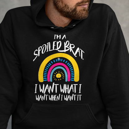 Best Wife Shirt, Wife and Husband Unisex T-Shirt/Hoodie/Sweatshirt HLT00 - I'm a Spoiled brat I want what I want when I want it-rainbow T-Shirt
