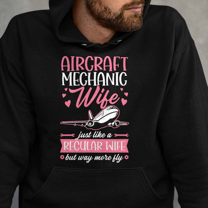 Best Mechanic Life Shirt, Funny Mechanic UnisexT-Shirt/Hoodie/Sweatshirt HLT00 - Aircraft Mechanic Limited Edition - Aircraft Mechanic Wife Like A Regular Wife But Way More Fly T-Shirt