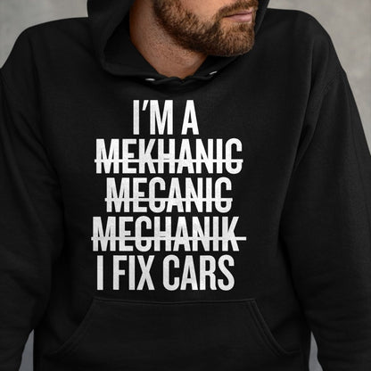 Best Mechanic Life Shirt, Funny Mechanic UnisexT-Shirt/Hoodie/Sweatshirt HLT00 - I'm a Mekhanic Mecanic Mechanik I Fix Cars Funny Mechanic T-Shirt