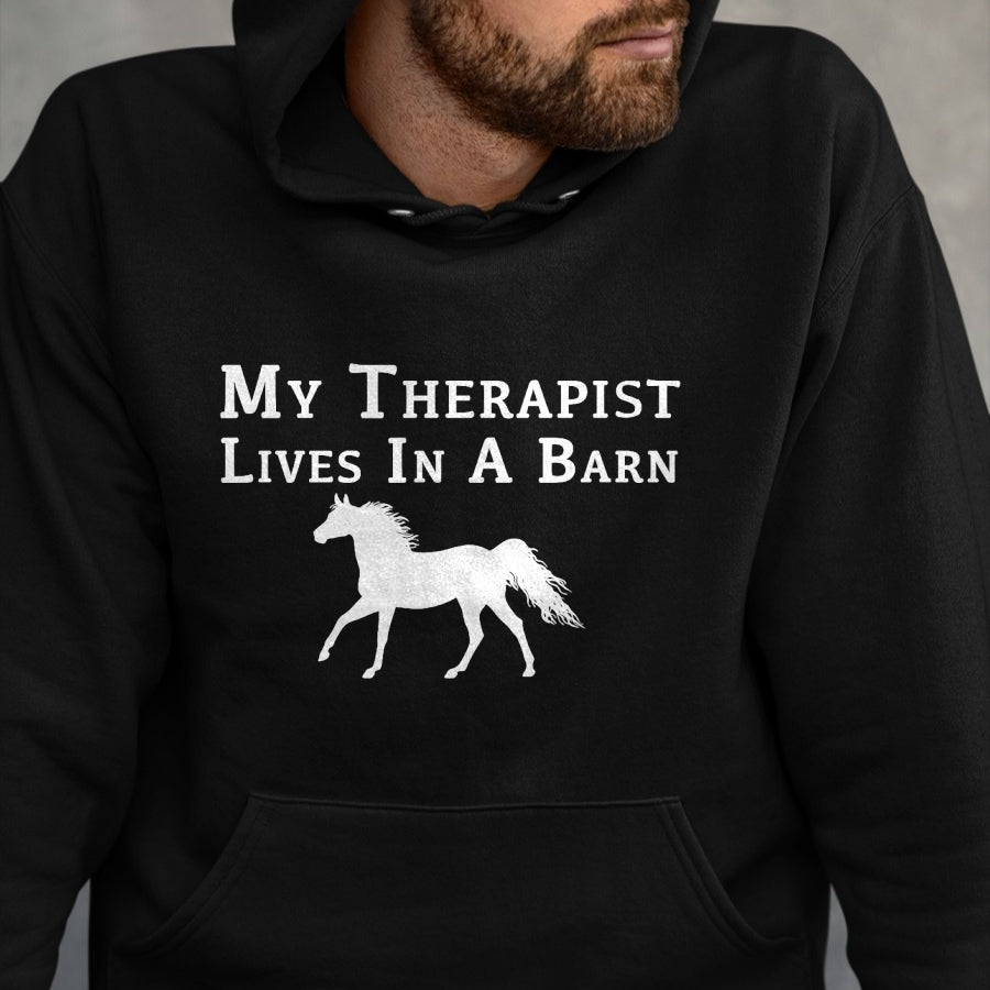 Best Horse Lover Shirt , Funny Horse UnisexT-Shirt/Hoodie/Sweatshirt HLT00 - My Therapist Live in A Barn - Funny Horse T-Shirt