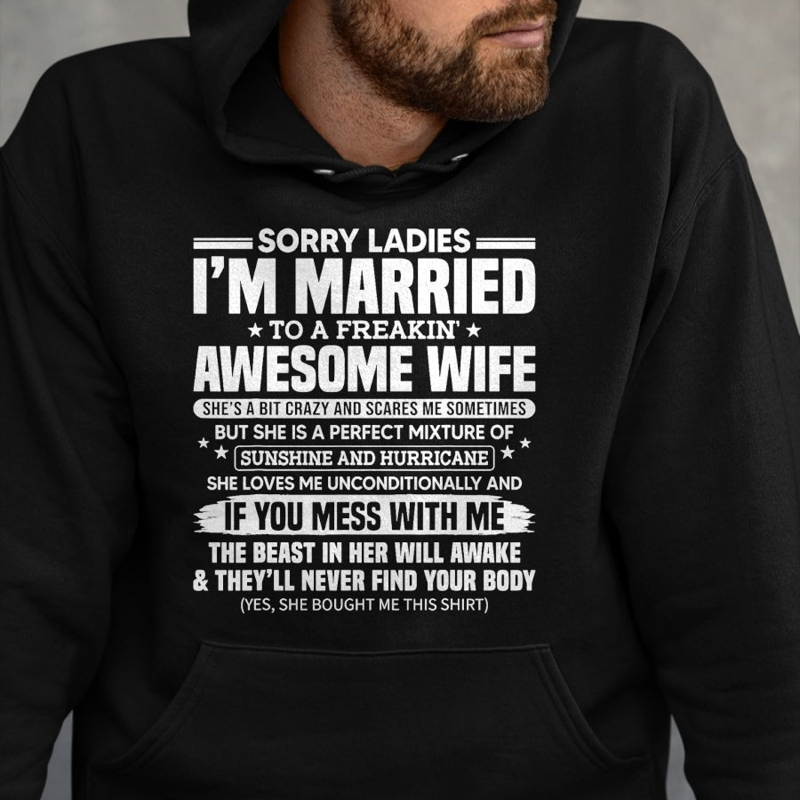 Best Wife Shirt, Wife and Husband Unisex T-Shirt/Hoodie/Sweatshirt HLT00 - Sorry Ladies I'm Married To A Freakin' Awesome Wife Gift T-Shirt