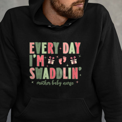 Funny Nurse Shirt, Nurse Unisex T-Shirt/Hoodie/Sweatshirt HLT00 - Every Day I’m Swaddlin’ Nurse Christmas Mother Baby Nurse T-Shirt