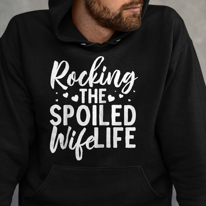 Best Wife Shirt, Wife and Husband Unisex T-Shirt/Hoodie/Sweatshirt HLT00 - Gift for wife T shirt, spoiled wife   Funny Spoiled Wife Art For Women Husband Spoiled Wife Life Rag (3)
