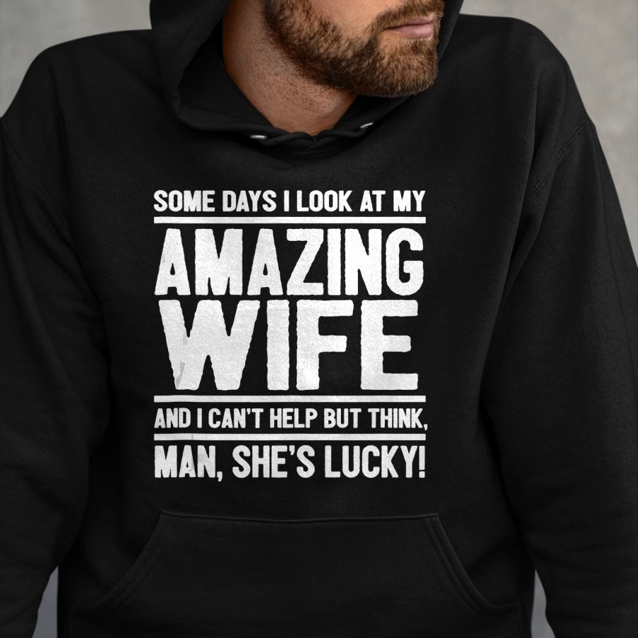 Best Wife Shirt, Wife and Husband Unisex T-Shirt/Hoodie/Sweatshirt HLT00 - Gift for wife T shirt, lucky wife   Man, My Wife Is Lucky - Funny Lucky Wife Tank Top