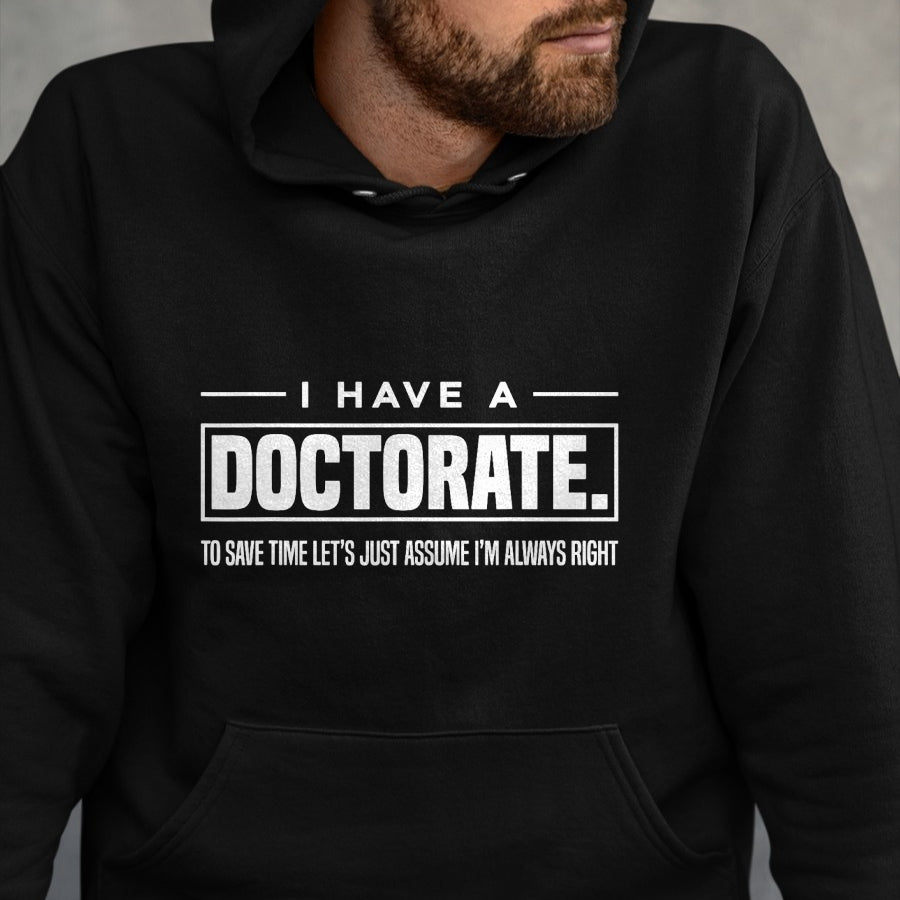 Best Doctor Shirt, Funny Doctor UnisexT-Shirt/Hoodie/Sweatshirt HLT00 - I Have A Doctorate Funny Doctoral Degree Graduation PhD T-Shirt Small
