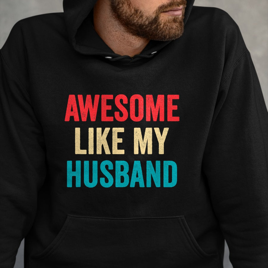 Best Wife Shirt, Wife and Husband Unisex T-Shirt/Hoodie/Sweatshirt HLT00 - Awesome Like My Husband - Funny Husband Wife T-Shirt