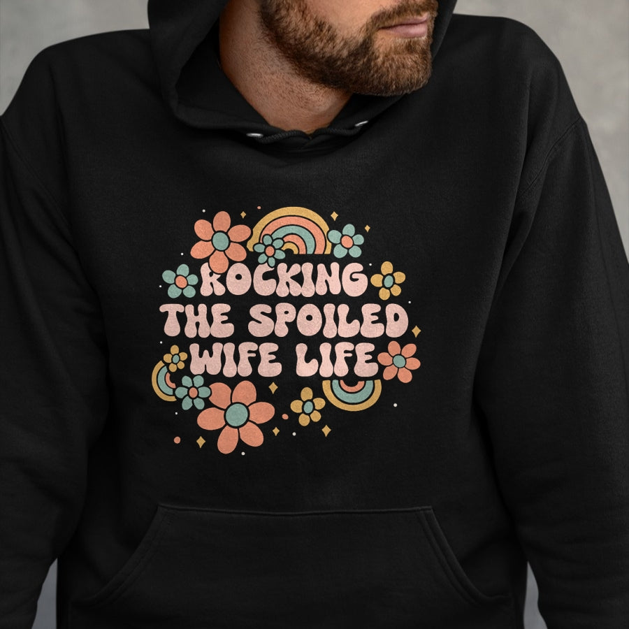 Best Wife Shirt, Wife and Husband Unisex T-Shirt/Hoodie/Sweatshirt HLT00 - Gift for wife T shirt, spoiled wife   Spoiled Wife Fiancee Rocking The Spoiled Wife Life Wife T-Shir