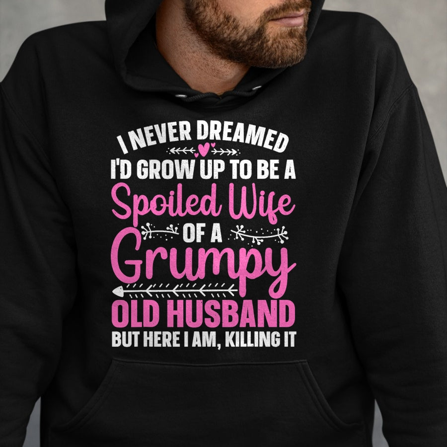 Best Wife Shirt, Wife and Husband Unisex T-Shirt/Hoodie/Sweatshirt HLT00 - Funny Spoiled Wife Art For Women Girls Grumpy Old Husband T-Shirt
