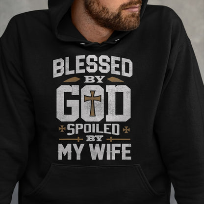 Best Wife Shirt, Wife and Husband Unisex T-Shirt/Hoodie/Sweatshirt HLT00 - Gift for wife T shirt, spoiled wife   Blessed By God Spoiled By My Wife Shirt Funny Husband Men T-Sh