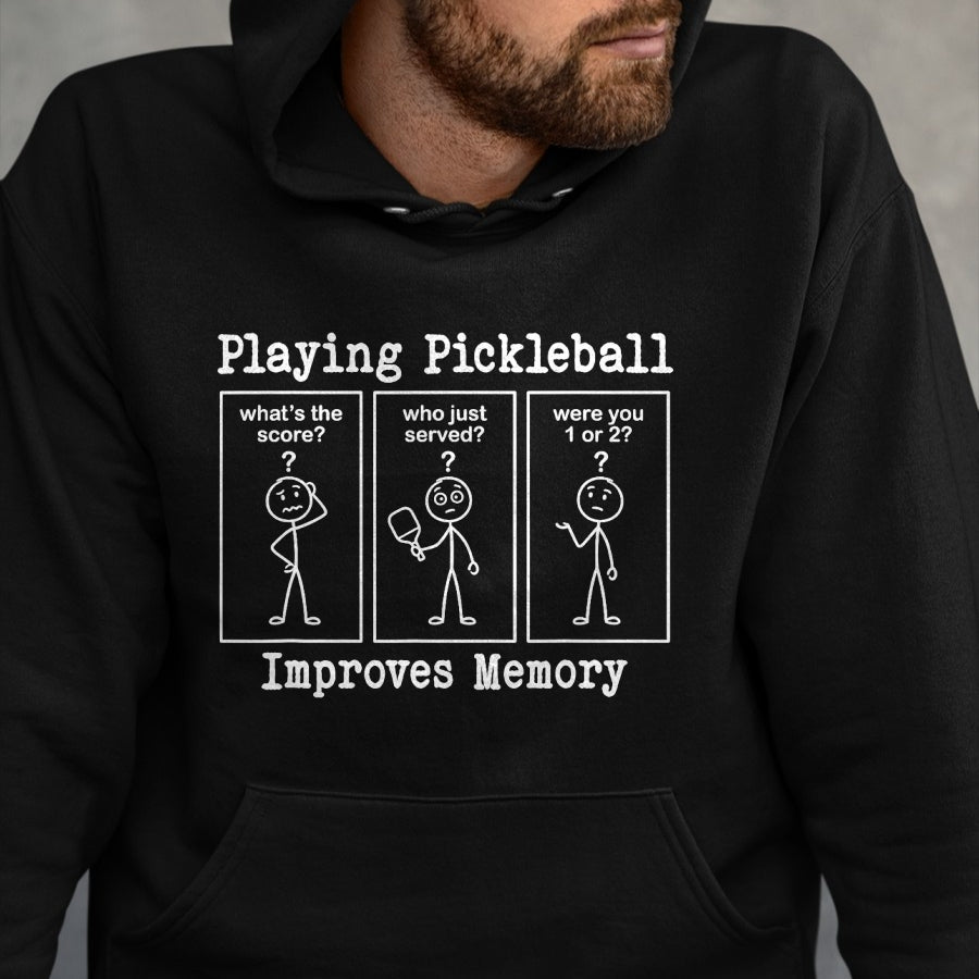 Funny Pickleball Shirt, Pickleball Lover Unisex T-Shirt/Hoodie/Sweatshirt HLT00 - Playing Pickleball Improves Memory Funny Pickleball Player T-Shirt
