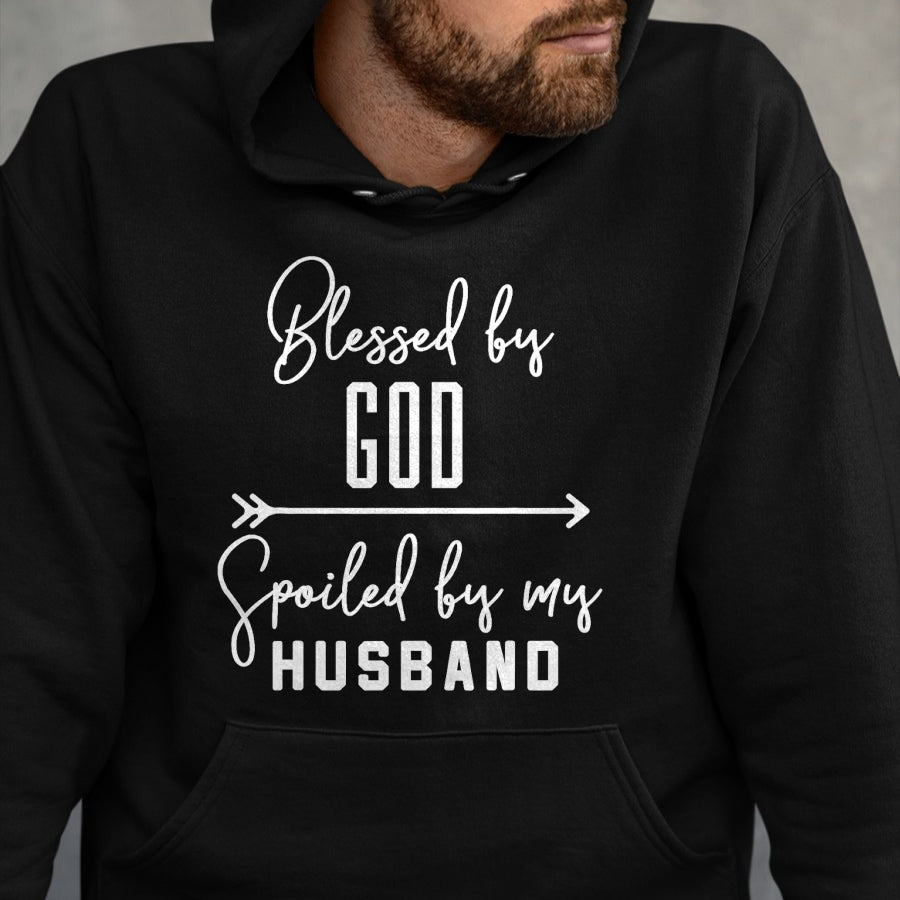 Best Wife Shirt, Wife and Husband Unisex T-Shirt/Hoodie/Sweatshirt HLT00 - Gift for wife T shirt, spoiled wife   Funny Wife T-Shirt 'Blessed By God Spoiled By My Husband' T-Sh