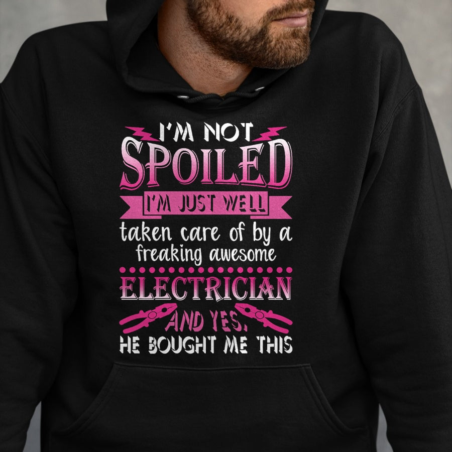 Best Wife Shirt, Wife and Husband Unisex T-Shirt/Hoodie/Sweatshirt HLT00 - I'm Not Spoiled Freaking Awesome Electrician Wife Girlfriend T-Shirt