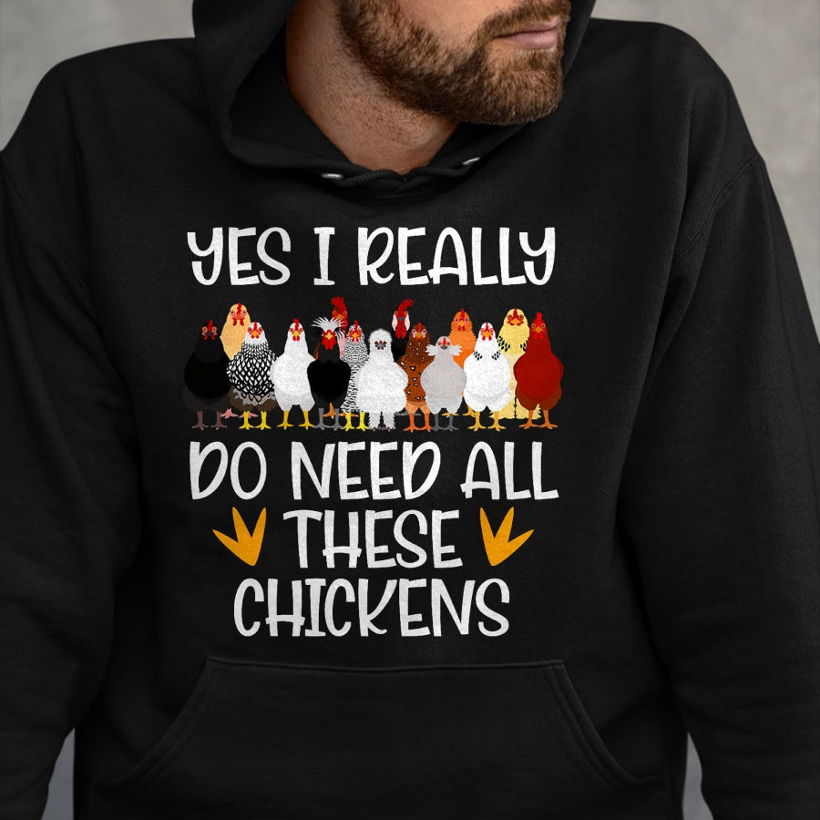 Best Farmer Life Shirt, Funny Farmer UnisexT-Shirt/Hoodie/Sweatshirt HLT00 - Yes I Really Do Need All These Chickens - Funny Farmer T-Shirt