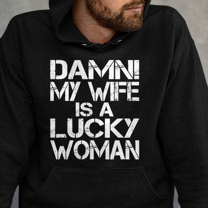 Best Wife Shirt, Wife and Husband Unisex T-Shirt/Hoodie/Sweatshirt HLT00 - Gift for wife T shirt, lucky wife   Funny Sarcastic Humor Damn My Wife Is A Lucky Woman T-Shirt