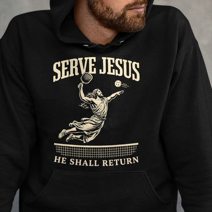 Funny Pickleball Shirt, Pickleball Lover Unisex T-Shirt/Hoodie/Sweatshirt HLT00 - Serve Jesus He Shall Return Pickleball Player Christian T-Shirt