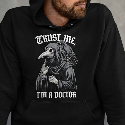 Best Doctor Shirt, Funny Doctor UnisexT-Shirt/Hoodie/Sweatshirt HLT00 - Trust me I'm a Doctor Plague Doctor T-Shirt