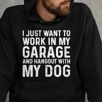 Best Mechanic Life Shirt, Funny Mechanic UnisexT-Shirt/Hoodie/Sweatshirt HLT00 - I Just Want to Work in The Garage and Hangout With My Dog Men Women Kids T-Shirt