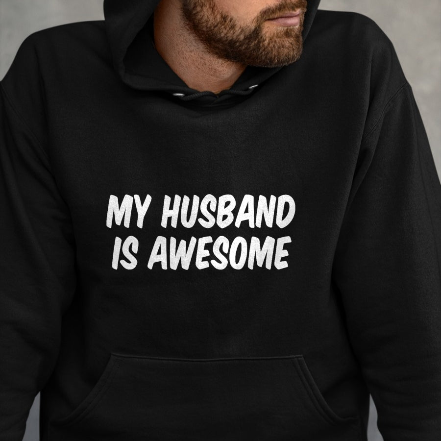Best Wife Shirt, Wife and Husband Unisex T-Shirt/Hoodie/Sweatshirt HLT00 - My Husband Is Awesome T-Shirt