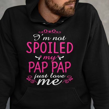 Best Wife Shirt, Wife and Husband Unisex T-Shirt/Hoodie/Sweatshirt HLT00 - I'm Not Spoiled My Pap-pap Just Love Me Family Tee T-Shirt (1)