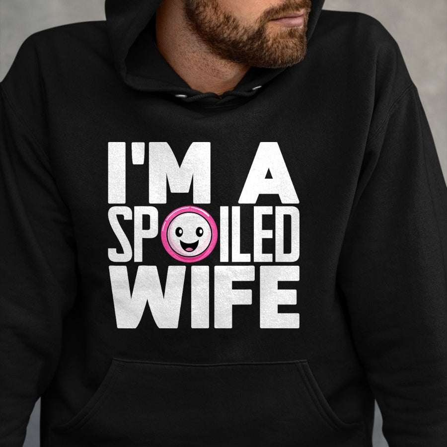 Best Wife Shirt, Wife and Husband Unisex T-Shirt/Hoodie/Sweatshirt HLT00 - Gift for wife T shirt, spoiled wife   I'm a Spoiled Wife T-Shirt