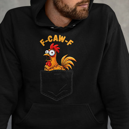 Best Farmer Life Shirt, Funny Farmer UnisexT-Shirt/Hoodie/Sweatshirt HLT00 - F-Caw-F Funny Chicken Pocket Humor Quote Rooster Meme T-Shirt