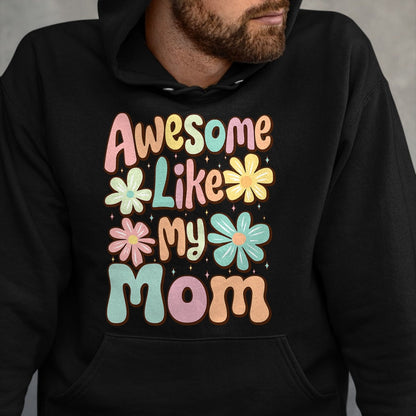 Gift for Mom Shirt, Funny Mom Unisex T-Shirt/Hoodie/Sweatshirt HLT00 - awesome like my mom matching mothers day family kids Tie Dye T-Shirt
