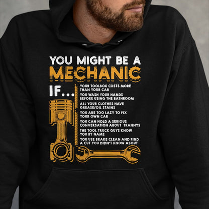 Best Mechanic Life Shirt, Funny Mechanic UnisexT-Shirt/Hoodie/Sweatshirt HLT00 - You Might Be A Mechanic If Funny Mechanic Gifts T-Shirt
