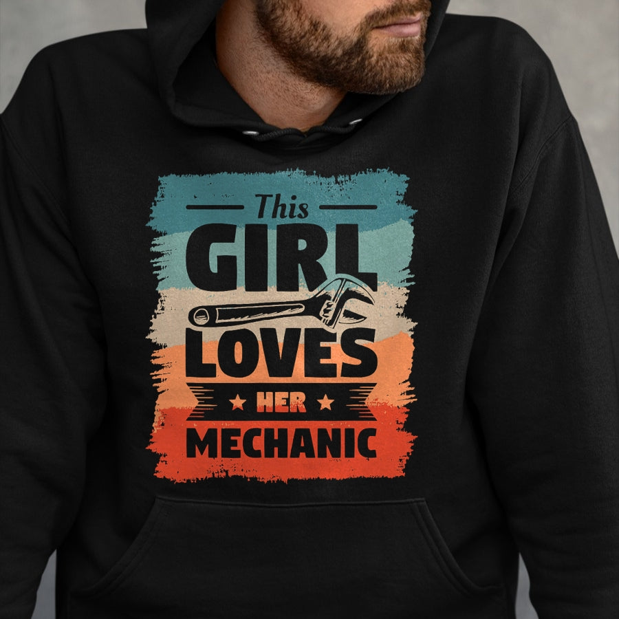 Best Mechanic Life Shirt, Funny Mechanic UnisexT-Shirt/Hoodie/Sweatshirt HLT00 - This Girl Loves Her Mechanic Girlfriend Wife Mechanics T-Shirt