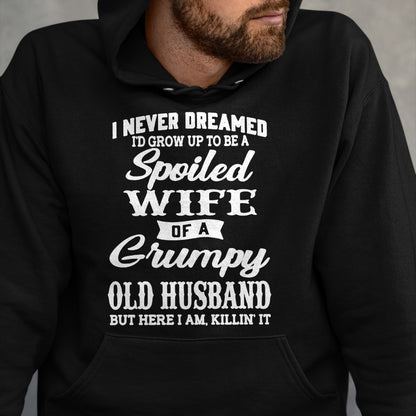 Best Wife Shirt, Wife and Husband Unisex T-Shirt/Hoodie/Sweatshirt HLT00 - Gift for wife T shirt, spoiled wife   I Never Dreamed I'd Grow Up To Be A Spoiled Wife Long Sleeve T (2)